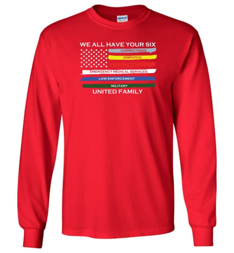 We All Have Your Six United Family Long Sleeve T-Shirt - Red / M