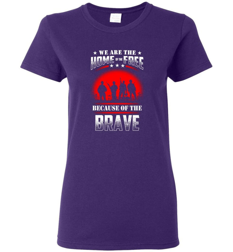 We Are The Home Of The Free Because Of The Brave Veteran T Shirt Women Tee - Purple / M