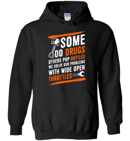 We Solve Our Problems With Wide Open Throttles T Shirt - Hoodie - Black / M