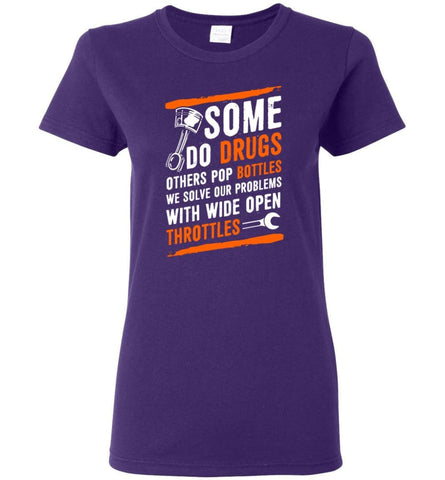 We Solve Our Problems With Wide Open Throttles T Shirt Women Tee - Purple / M - 3