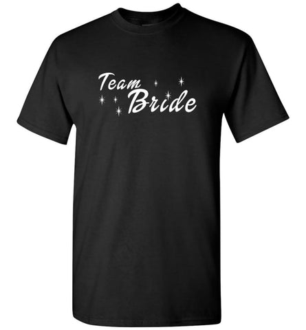 Wedding Gift Shirt Bachelorette Party Team Bride T-shirt - Black / S