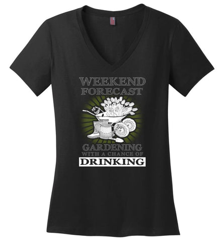 Weekend Forecast Gardening With A Chance Of Drinking Funny Shirt District Made Ladies Perfect Weight V Neck - Black / M 