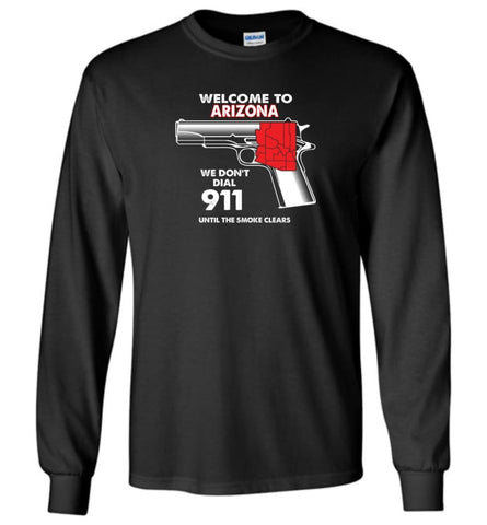 Welcome To Arizona 2nd Amendment Supporters Long Sleeve T-Shirt - Black / M