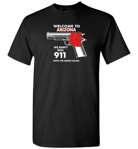 Welcome To Arizona 2nd Amendment Supporters T-Shirt - Black / S
