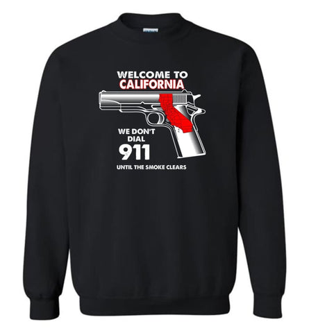Welcome To California 2 2nd Amendment Supporters Sweatshirt - Black / M