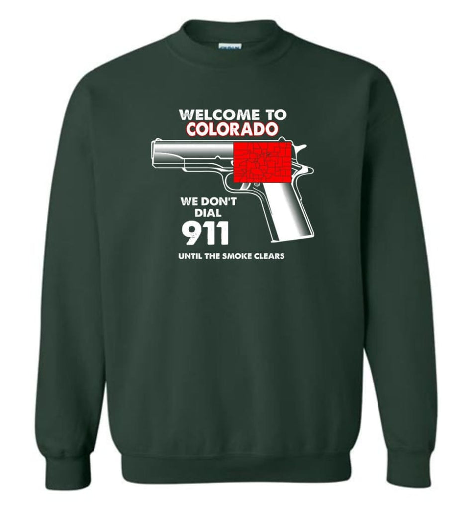 Welcome To Colorado 2nd Amendment Supporters Sweatshirt - Forest Green / M