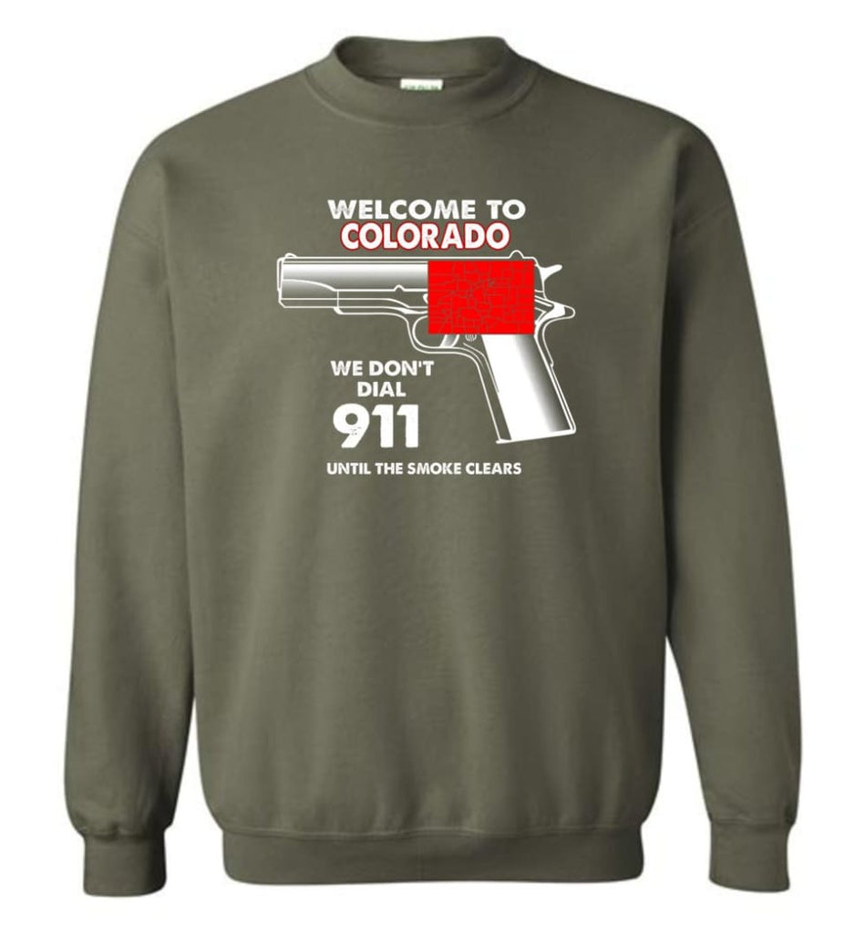 Welcome To Colorado 2nd Amendment Supporters Sweatshirt - Military Green / M