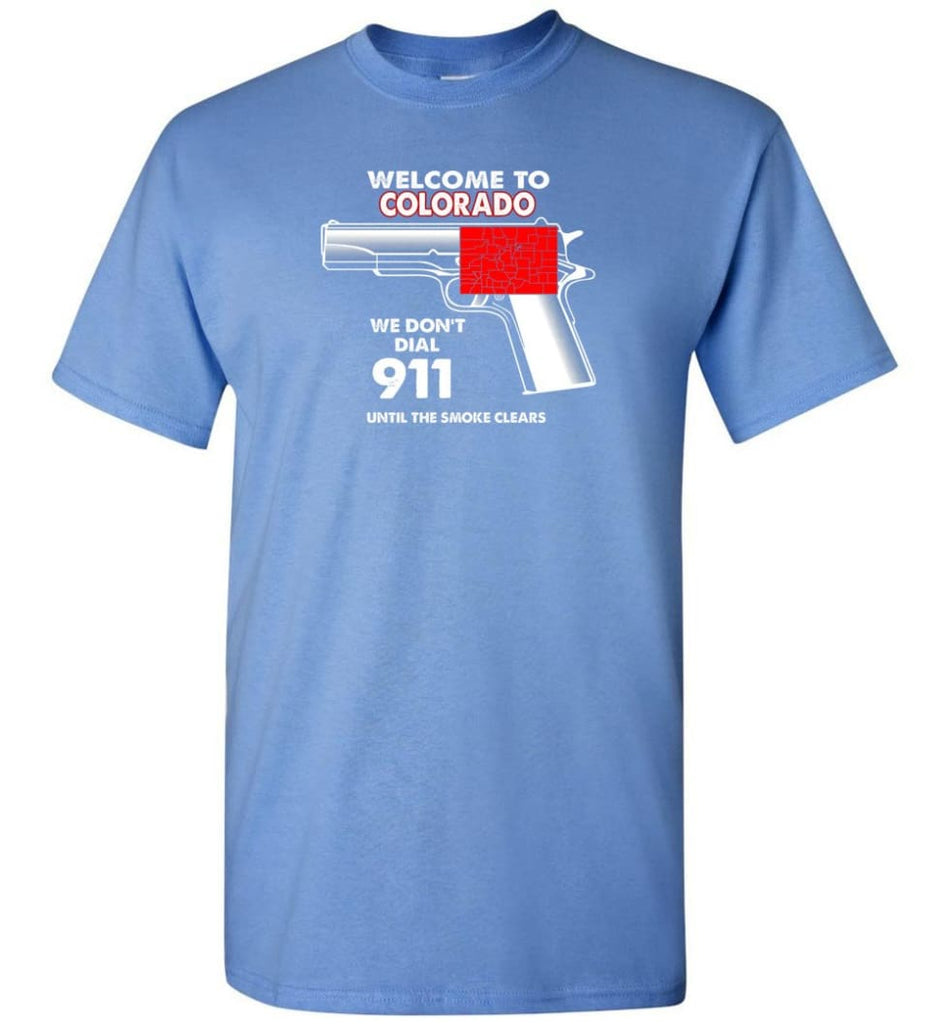 Welcome To Colorado 2nd Amendment Supporters T-Shirt - Carolina Blue / S