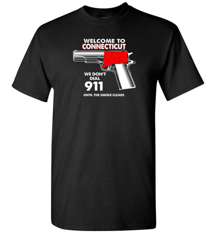 Welcome To Connecticut 2nd Amendment Supporters T-Shirt - Black / S