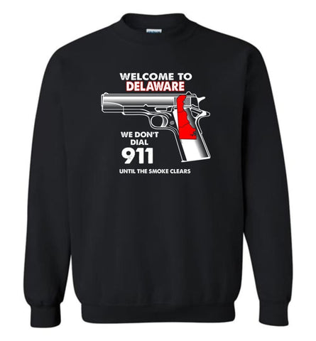Welcome To Delaware 2nd Amendment Supporters Sweatshirt - Black / M