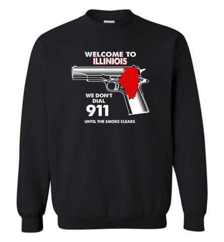 Welcome To Illinois 2nd Amendment Supporters Sweatshirt - Black / M