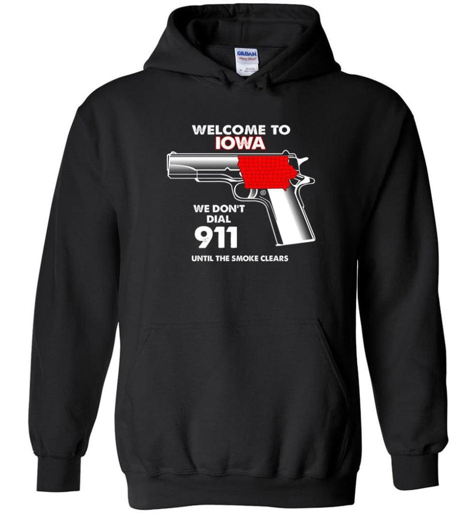 Welcome To Iowa 2nd Amendment Supporters Hoodie - Black / M