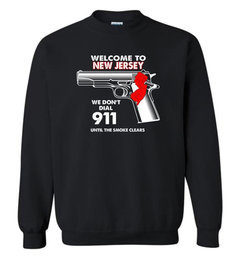 Welcome To New Jersey 2nd Amendment Supporters Sweatshirt - Black / M