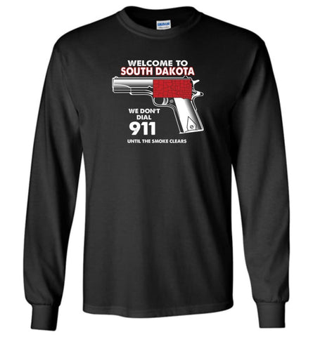 Welcome to South Dakota 2nd Amendment Supporters Long Sleeve T-Shirt - Black / M
