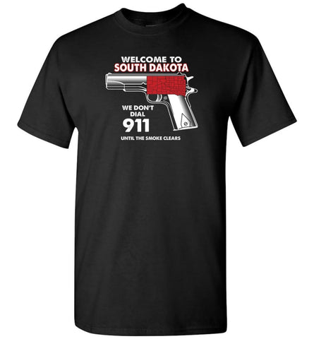 Welcome to South Dakota 2nd Amendment Supporters T-Shirt - Black / S