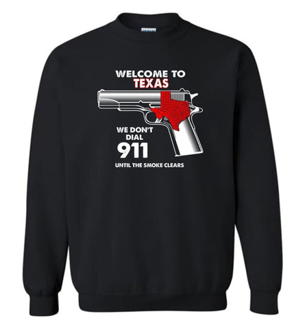 Welcome To Texas 2nd Amendment Supporters Sweatshirt - Black / M
