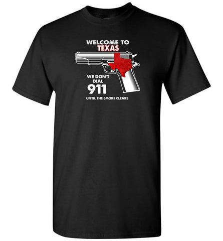 Welcome To Texas 2nd Amendment Supporters T-Shirt - Black / S