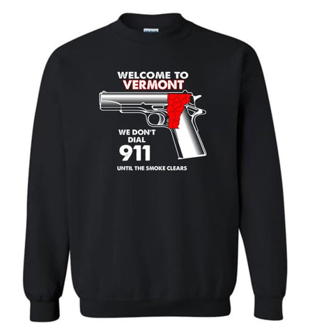 Welcome To Vermont 2nd Amendment Supporters Sweatshirt - Black / M