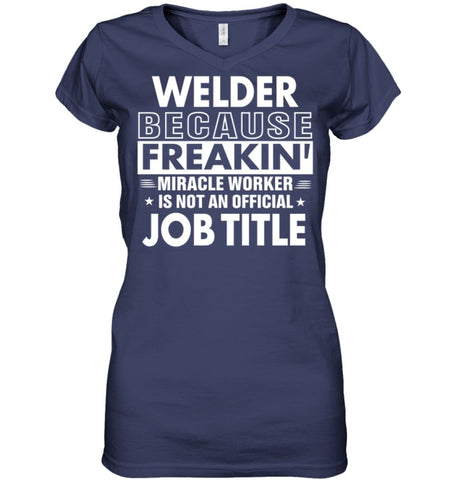 Welder Because Freakin’ Miracle Worker Job Title Ladies V-Neck - Hanes Women’s Nano-T V-Neck / Black / S - Apparel