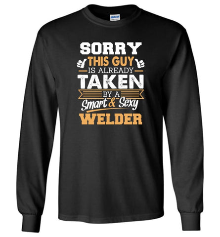 Welder Shirt Cool Gift for Boyfriend Husband or Lover - Long Sleeve T-Shirt - Black / M