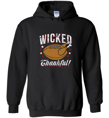 Wicked Thankful New England Football Hoodie - Black / M