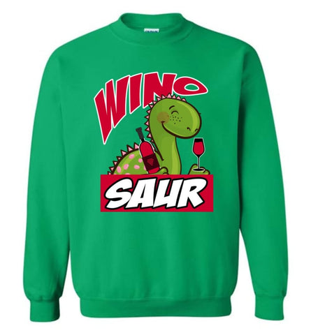 Wino Saur Dinosaur Funny Shirt Birthday Gift For Kids Sweatshirt - Irish Green / M