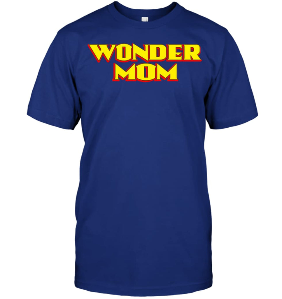 Wonder Mom Best Christmas Gift for Mom T-Shirt - Hanes Tagless Tee / Deep Royal / S - Apparel