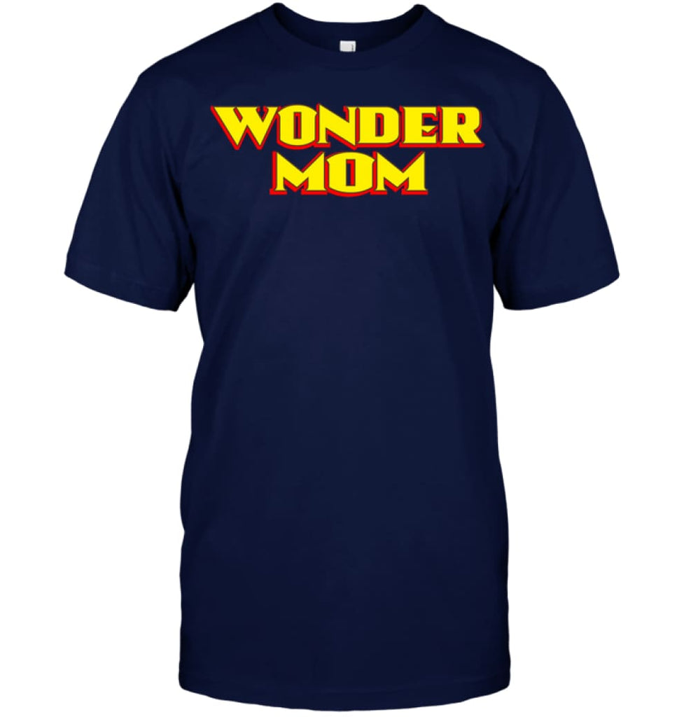 Wonder Mom Best Christmas Gift for Mom T-Shirt - Hanes Tagless Tee / Navy / S - Apparel
