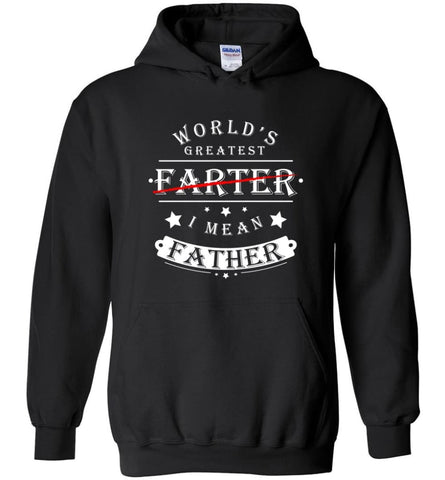 World’s Greatest Farter I Mean Father Funny Dad Gift for Christmas Hoodie - Black / M