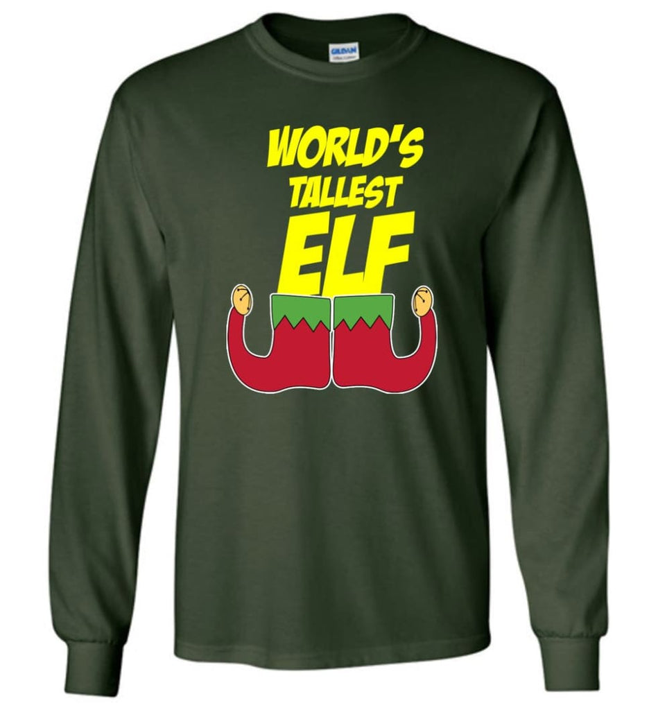 World’s Tallest Elf Funny Christmas Long Sleeve T-Shirt - Forest Green / M