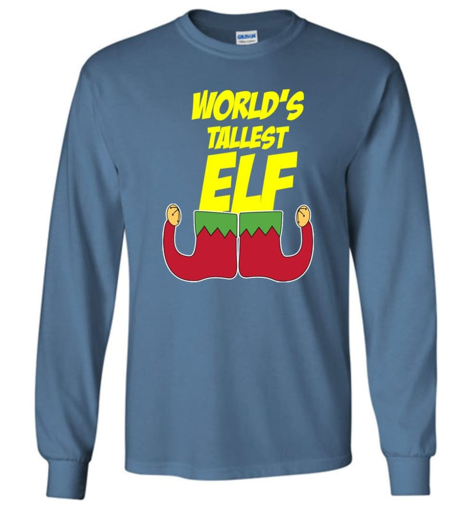 World’s Tallest Elf Funny Christmas Long Sleeve T-Shirt - Indigo Blue / M