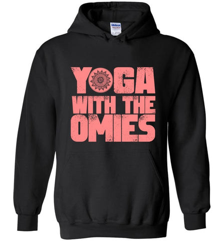 Yoga Shirt Yoga Lover Yogis Yo With The Omies - Hoodie - Black / M