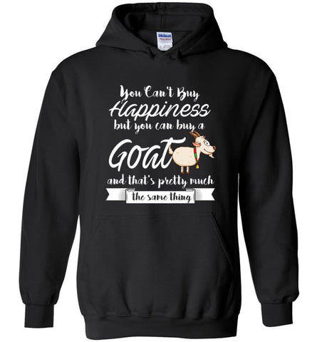 You Cant Buy Happiness But You Can Buy Goat - Hoodie - Black / M