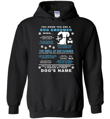 You Know You’re A Dog Groomer When Funny Dog Groomer Shirt Gift - Hoodie - Black / M