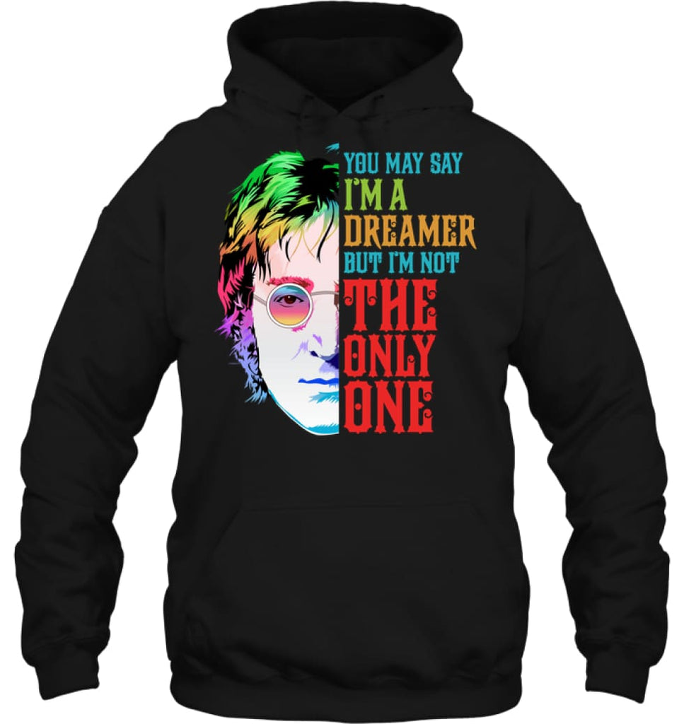 You May Say I’m A Dreamer But I’m not Only One Music Fans Hoodie - Gildan 8oz. Heavy Blend Hoodie / Black / S - Apparel