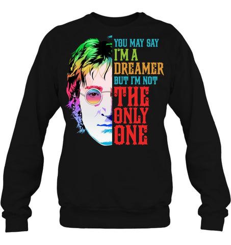 You May Say I’m A Dreamer But I’m not Only One Music Fans Sweatshirt - Hanes Unisex Crewneck Sweatshirt / Black / S - 