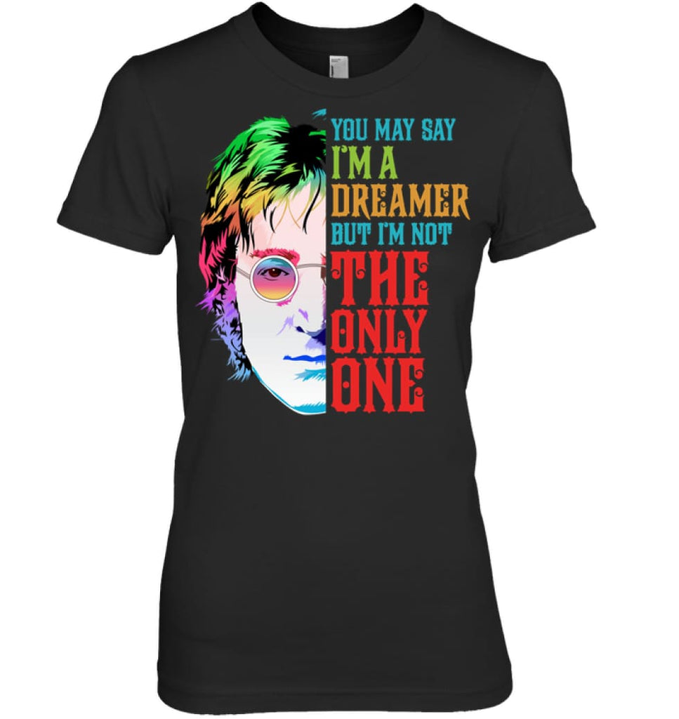 You May Say I’m A Dreamer But I’m not Only One Music Fans Women Tee - Hanes Women’s Nano-T / Black / S - Apparel