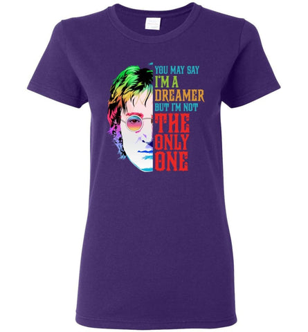 You May Say I’M A Dreamer But I’M Not Only One T Shirt John Imagine Music Fans Women Tee - Purple / M
