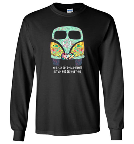 You say I’m Dreamer But I’m Not The only One - Long Sleeve - Black / M - Long Sleeve